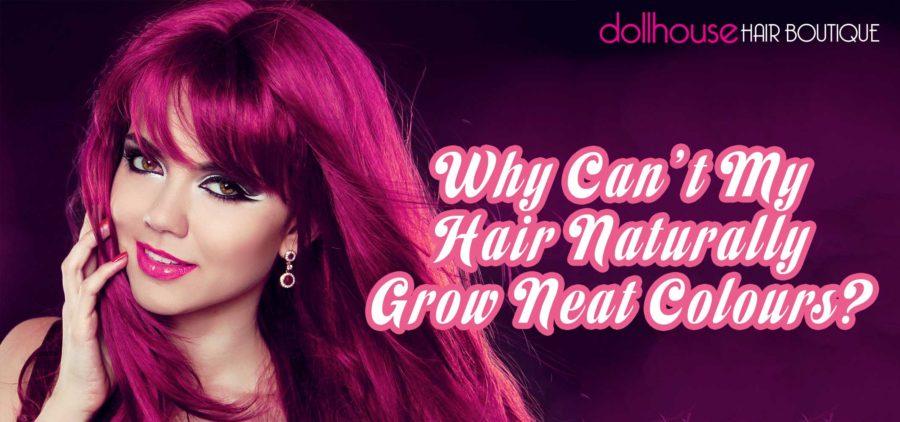 Why can't my hair naturally grow neat colours?