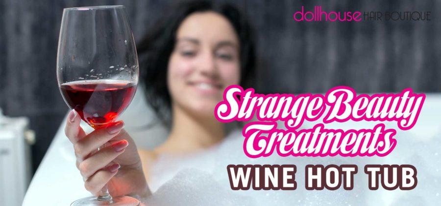 Strange beauty treatments - wine hot tub