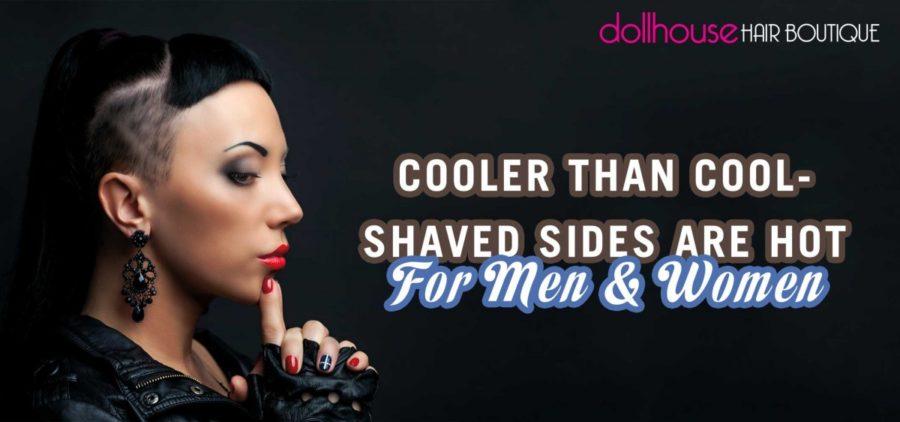 Cooler than cool shaves sides are hot for men & women