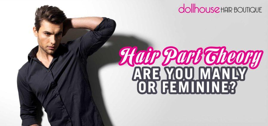 Hair part theory - are you manly or feminine?