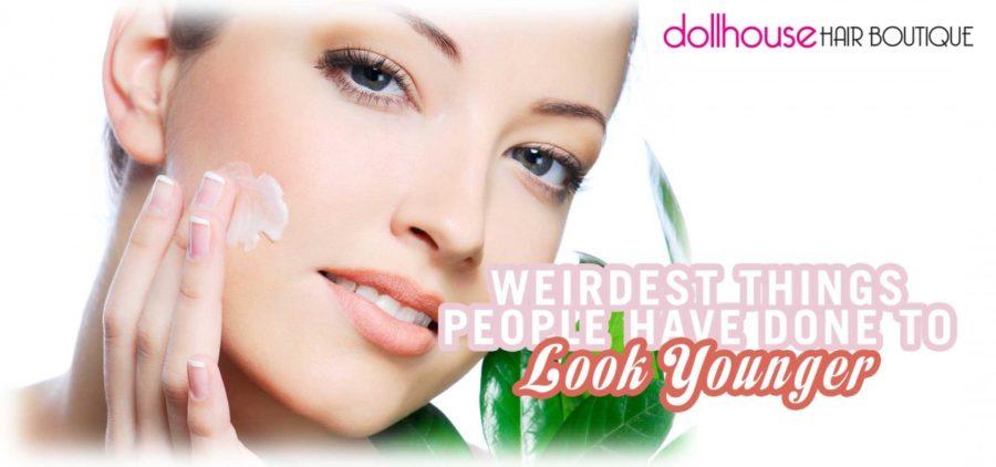 Weirdest things people have done to look younger