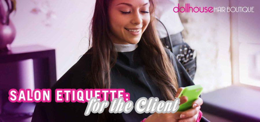 Salon etiquette: for the client